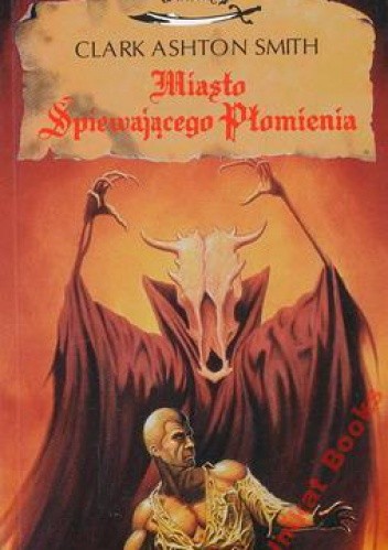Miasto śpiewającego płomienia - Clark Ashton Smith