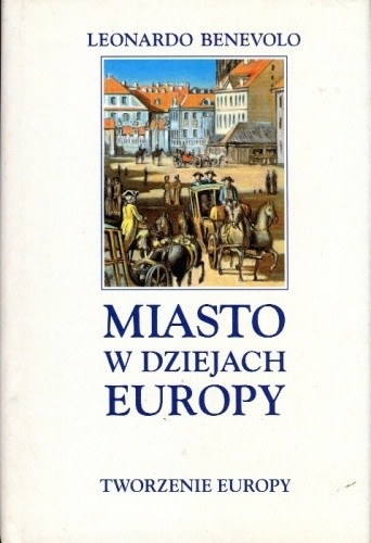 Miasto w dziejach Europy - Leonardo Benevolo