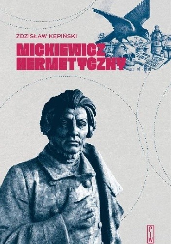 Mickiewicz hermetyczny - Zdzisław Kępiński