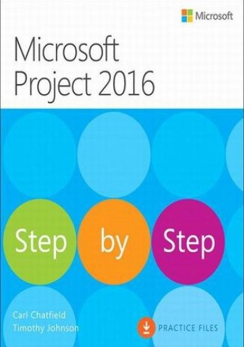 Microsoft Project 2016 Krok po kroku - Chatfield Carl