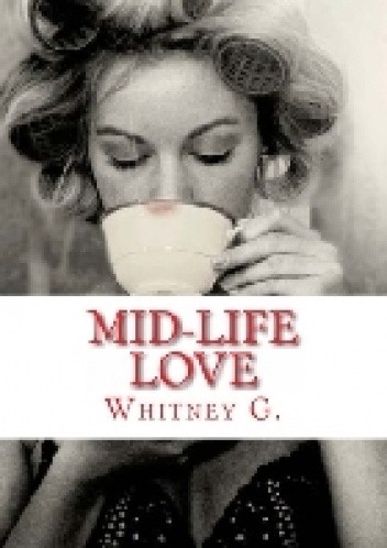 Mid-Life Love - Whitney G.