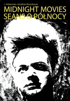 Midnight movies. Seans o północy - J. Hoberman