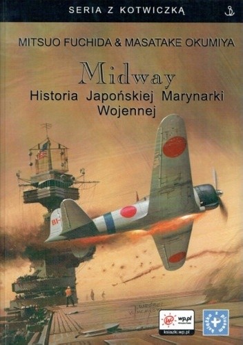 Midway. Historia Japońskiej Marynarki Wojennej - Masatake Okumiya