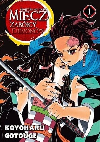 Miecz zabójcy demonów - Kimetsu no Yaiba tom 1 - Koyoharu Gotouge