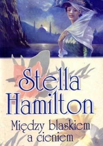 Między blaskiem a cieniem - Stella Hamilton