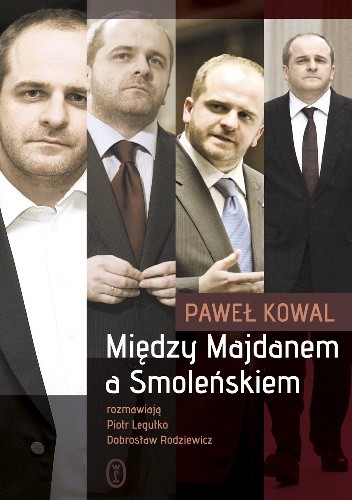 Między Majdanem a Smoleńskiem - Dobrosław Rodziewicz