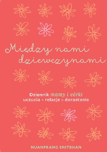 Między nami dziewczynami. Dziennik mamy i córki - Nuanprang Snitbhan
