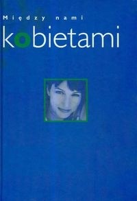 Między nami kobietami - Liliana Fabisińska