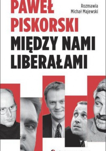 Między nami liberałami - Michał Majewski