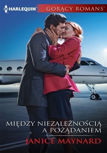 Między niezależnością a pożądaniem - Janice Maynard