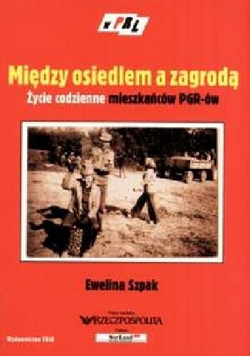 Między osiedlem a zagrodą - Ewelina Szpak