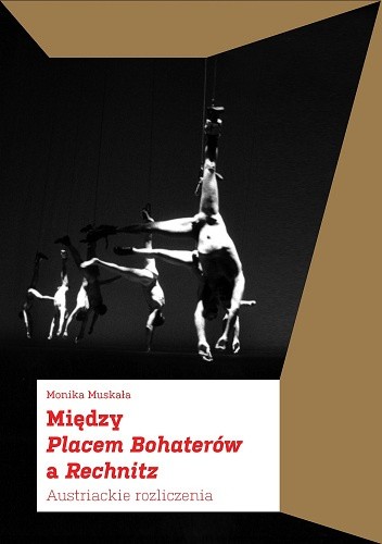 Między Placem Bohaterów a Rechnitz. Austriackie rozliczenia - Monika Muskała