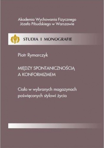 Między spontanicznością a konformizmem - Piotr Rymarczyk