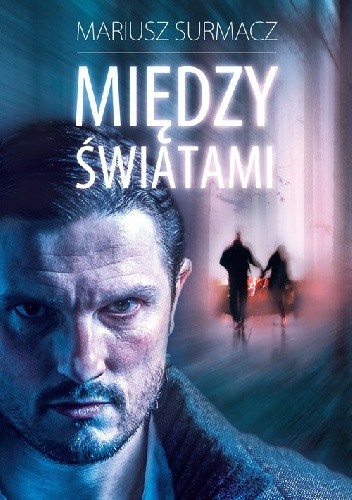 Między światami - Mariusz Surmacz