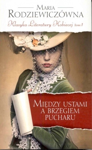 Między ustami a brzegiem pucharu - Maria Rodziewiczówna