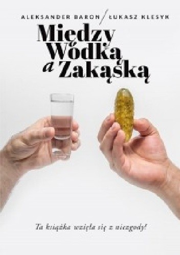 Między wódką a zakąską - Łukasz Klesyk