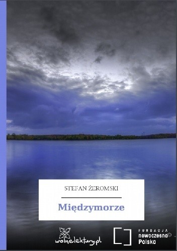 Międzymorze - Stefan Żeromski