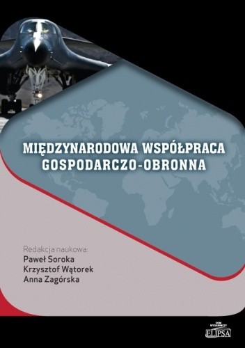 Międzynarodowa współpraca gospodarczo-obronna - Paweł Soroka