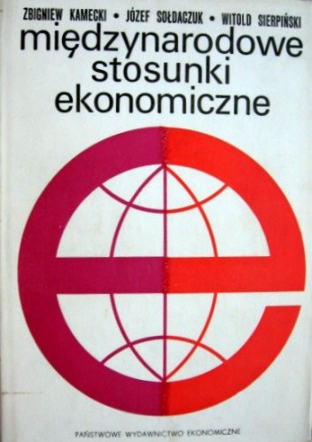 Międzynarodowe stosunki ekonomiczne - Józef Sołdaczuk