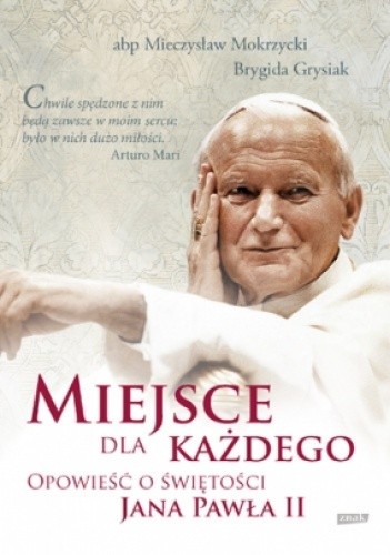 Miejsce dla każdego. Opowieść o świętości Jana Pawła II - Mieczysław Mokrzycki