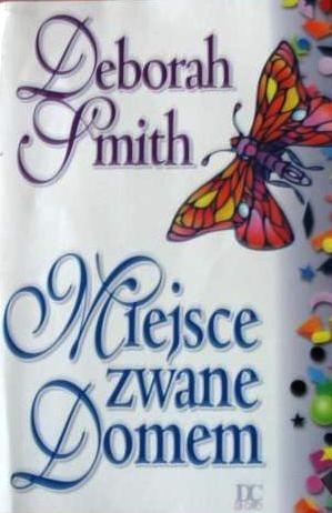 Miejsce zwane domem - Deborah Smith