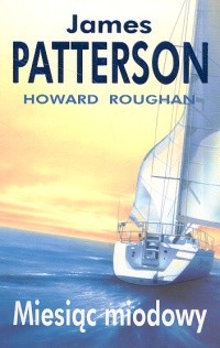 Miesiąc miodowy - James Patterson