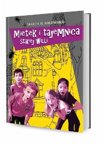 Mietek i tajemnica starej willi - Marta H. Milewska