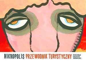 Mikropolis. Przewodnik turystyczny - Dennis Wojda