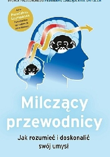 Milczący przewodnicy. Jak rozumieć i doskonalić swój umysł - Steve Peters