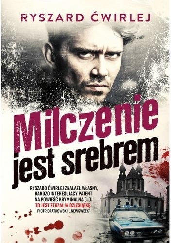 Milczenie jest srebrem - Ryszard Ćwirlej