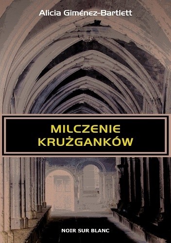 Milczenie krużganków - Alicia Giménez-Bartlett