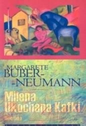 Milena. Ukochana Kafki - Margarete Buber-Neumann