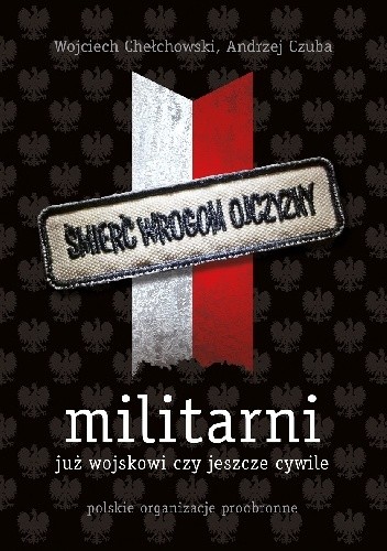 Militarni. Polskie organizacje proobronne - Wojciech Chełchowski