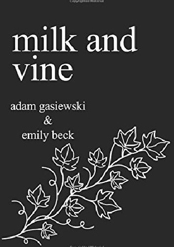 Milk and Vine - Adam Gasiewski