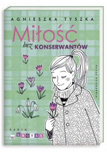 Miłość bez konserwantów - Agnieszka Tyszka