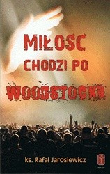 Miłość chodzi po Woodstocku - Rafał Jarosiewicz