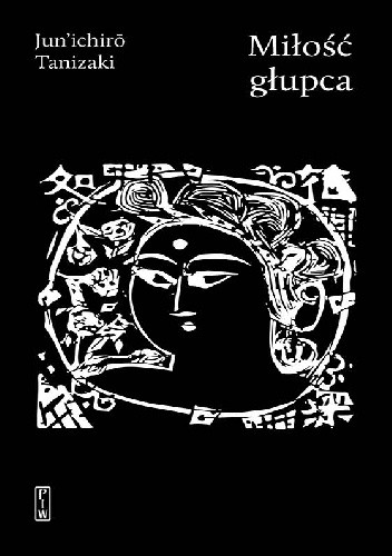 Miłość głupca - Jun'ichirō Tanizaki