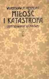 Miłość i katastrofa: Listy do Wandy Szczukowej - Władysław Stanisław Reymont