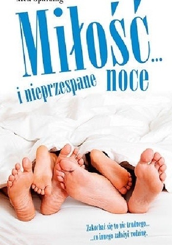 Miłość... i nieprzespane noce - Nick Spalding