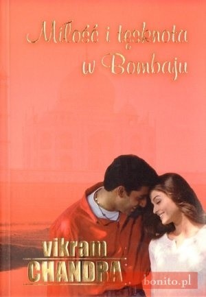 Miłość i tęsknota w Bombaju - Vikram Chandra