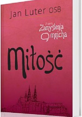 Miłość - Jan Luter OSB