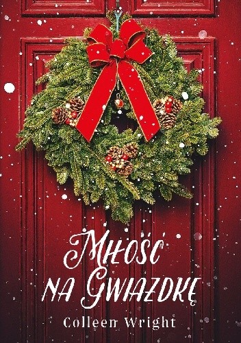 Miłość na Gwiazdkę - Colleen Wright