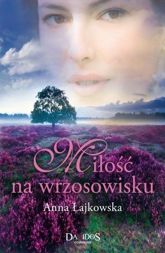 Miłość na wrzosowisku - Anna Łajkowska