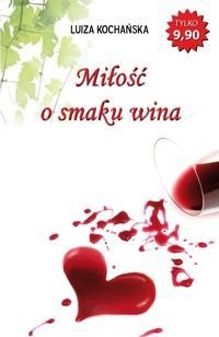 Miłość o smaku wina - Luiza Kochańska