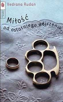 Miłość od ostatniego wejrzenia - Vedrana Rudan