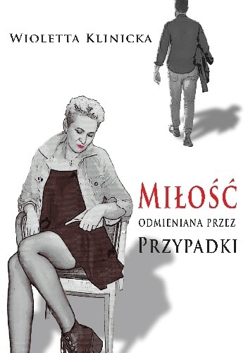 Miłość odmieniana przez przypadki - Wioletta Klinicka