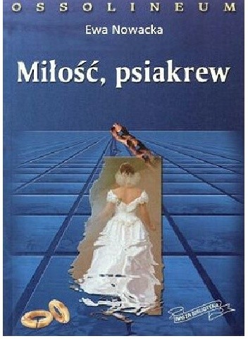 Miłość, psiakrew - Ewa Nowacka