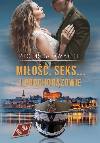Miłość, seks… i podchorążowie - Piotr Głowacki