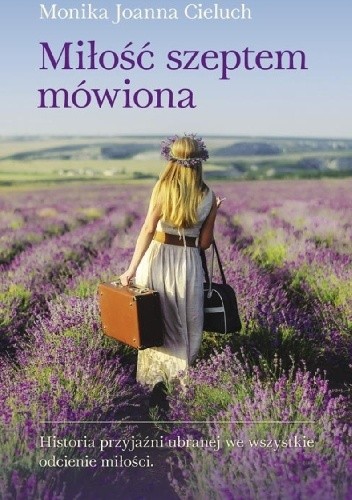 Miłość szeptem mówiona - Monika Joanna Cieluch