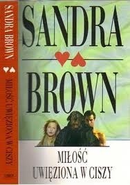 Miłość uwięziona w ciszy - Sandra Brown